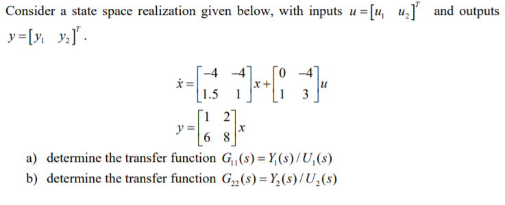 Solved Consider a state space realization given below, with | Chegg.com