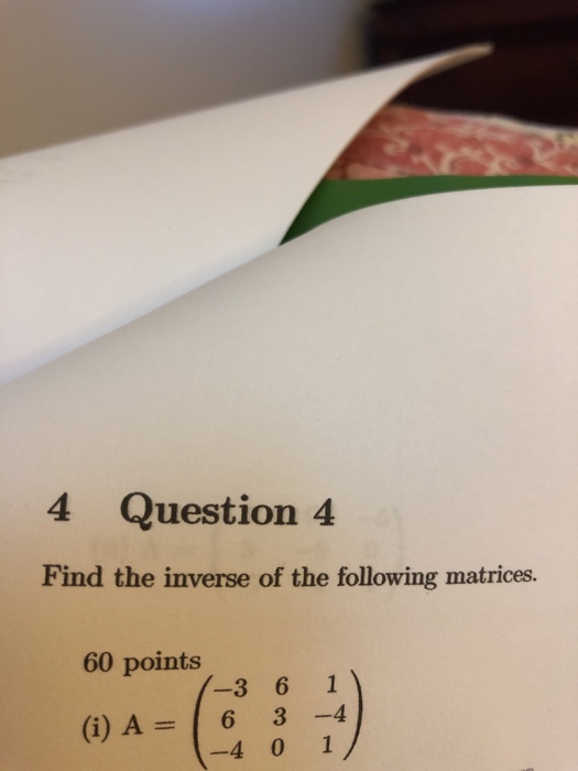 Solved 4 Question 4 Find The Inverse Of The Following | Chegg.com