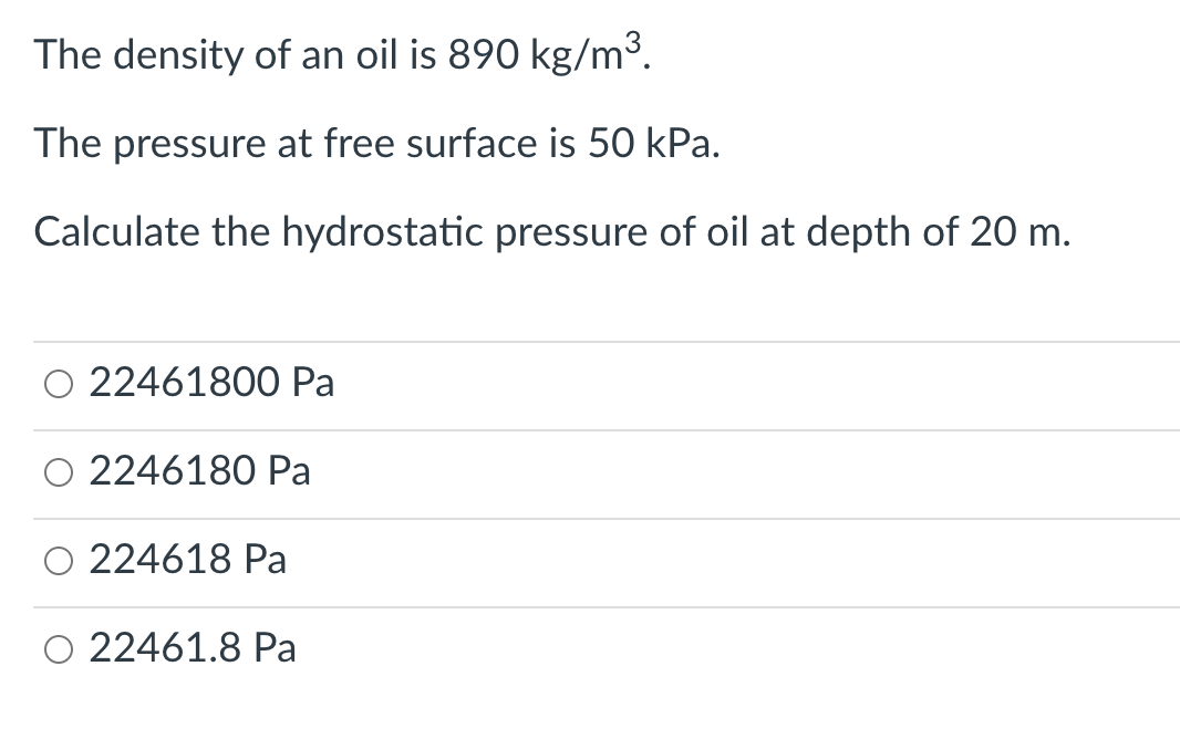 Solved The density of an oil is 890 kg/m3. The pressure at