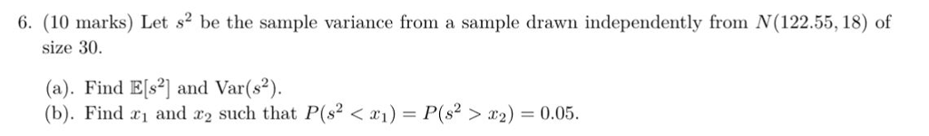 Solved 6. (10 marks) Let s2 be the sample variance from a | Chegg.com