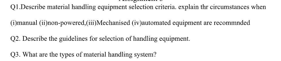 Solved Q1.Describe material handling equipment selection | Chegg.com