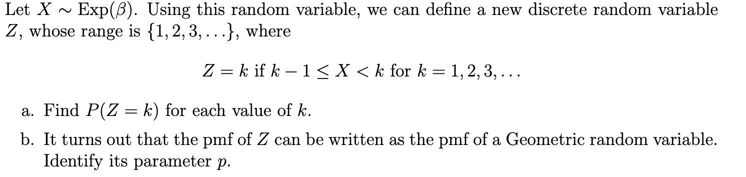 Solved Let X~ Exp(B). Using this random variable, we can | Chegg.com