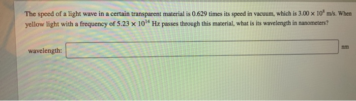 Solved The speed of a light wave in a certain transparent | Chegg.com