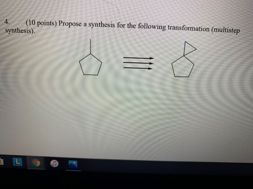 Solved 4. (10 points) Propose a synthesis for the following | Chegg.com