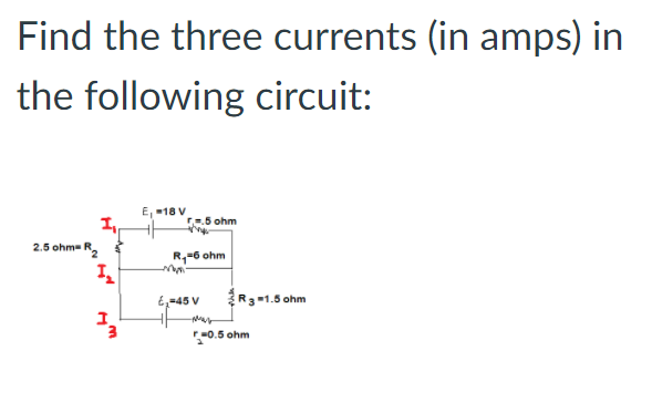 Solved Find the three currents (in amps) in the following | Chegg.com