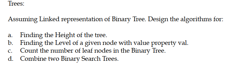 Solved Trees: Assuming Linked representation of Binary Tree. | Chegg.com