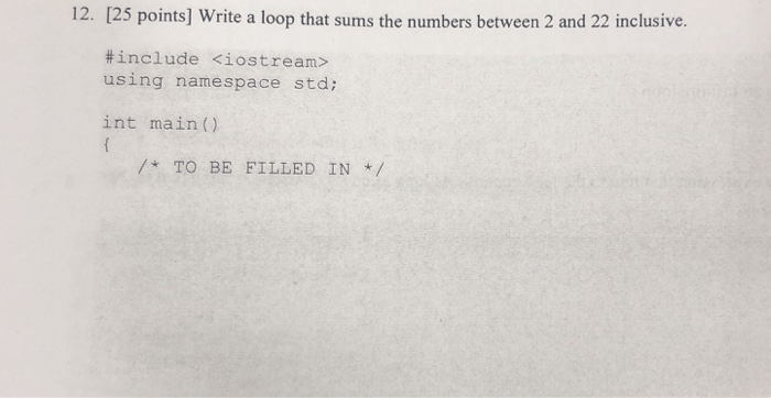 Solved 12. [25 points] Write a loop that sums the numbers | Chegg.com