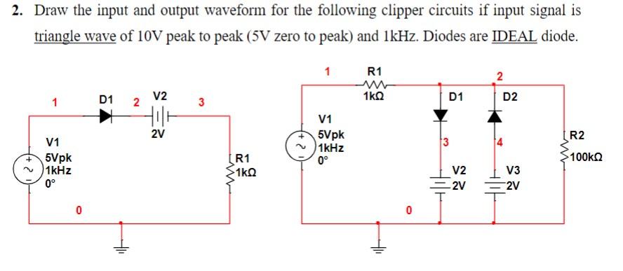 2. Draw the input and output waveform for the following clipper circuits if input signal is triangle wave of \( 10 \mathrm{~V