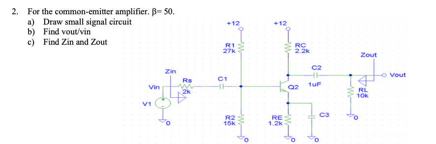 Solved 2. For The Common-emitter Amplifier. B= 50. A) Draw | Chegg.com