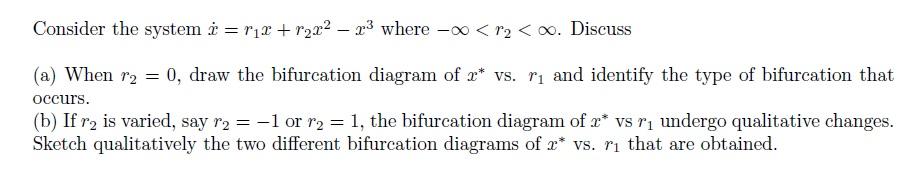 Consider the system x˙=r1x+r2x2−x3 where −∞ | Chegg.com