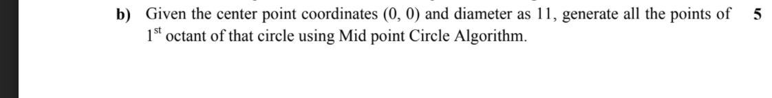 Solved 5 b) Given the center point coordinates (0,0) and | Chegg.com