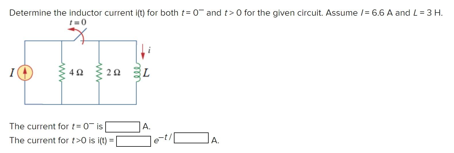 Solved Determine the inductor current i(t) for both t= 0 and | Chegg.com