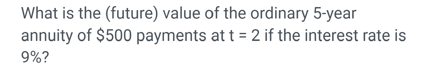 Solved What Is The (future) Value Of The Ordinary 5-year 