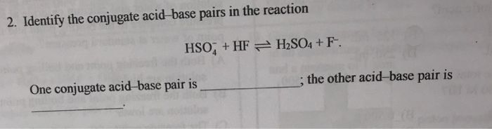 Solved Identify The Conjugate Acid-base Pairs In The | Chegg.com