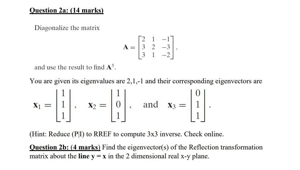 Solved Question 2a: (14 marks) Diagonalize the matrix 2 1 | Chegg.com