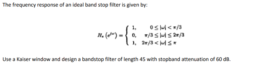 Solved The frequency response of an ideal band stop filter | Chegg.com