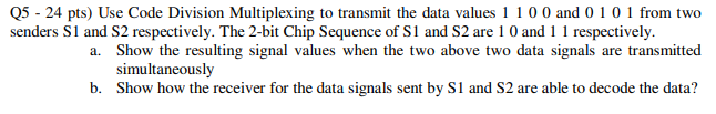 Solved Q5 - 24 pts) Use Code Division Multiplexing to | Chegg.com