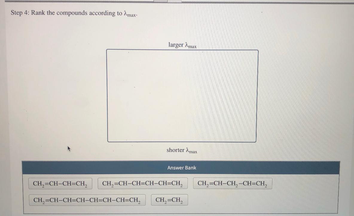 Solved Step 4: Rank the compounds according to Amax. larger | Chegg.com