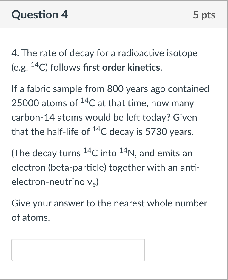Solved 4. The rate of decay for a radioactive isotope (e.g. | Chegg.com