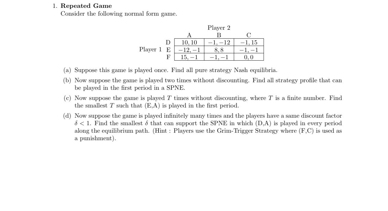 Solved 1. Repeated Game Consider the following normal form | Chegg.com