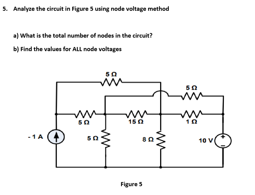 Solved 5. Analyze the circuit in Figure 5 using node voltage | Chegg.com