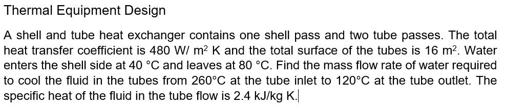 Solved Thermal Equipment Design A Shell And Tube Heat | Chegg.com