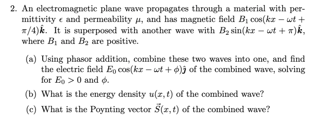 Solved 2. An electromagnetic plane wave propagates through a | Chegg.com