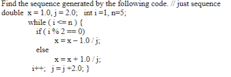 Solved Find the sequence generated by the following code. Il | Chegg.com