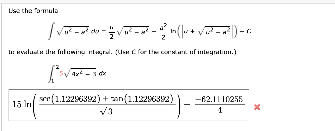 Solved Use the formula u2 − a2 du = u2 u2 − a2 − | Chegg.com