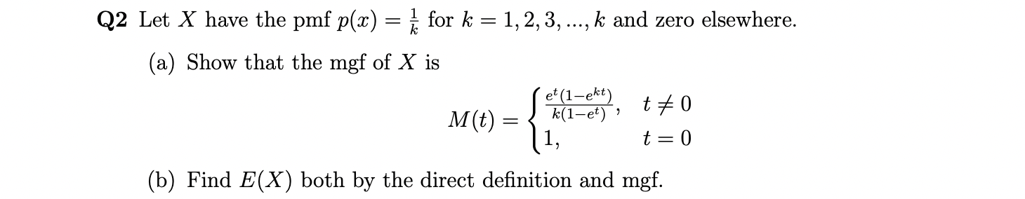 Solved Q2 Let X have the pmfp(x)=k1 for k=1,2,3,…,k and zero | Chegg.com