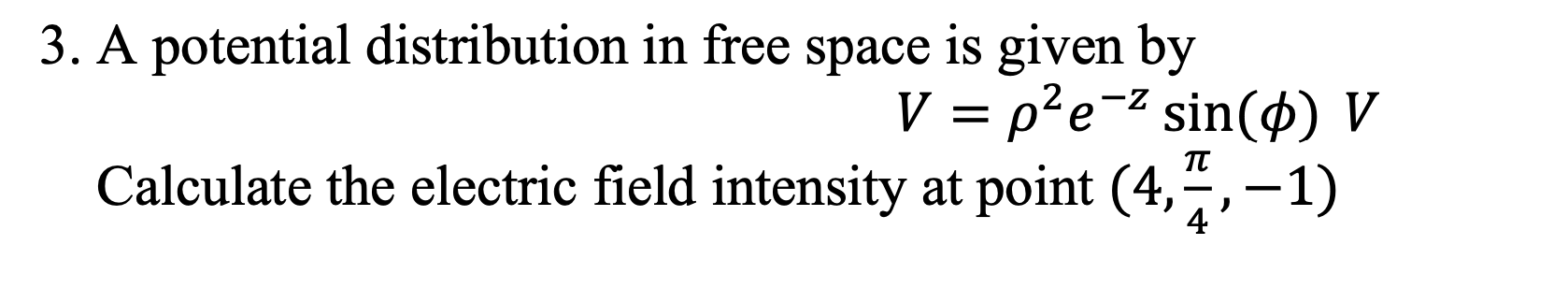 Solved 3. A potential distribution in free space is given by | Chegg.com