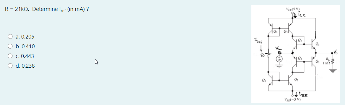 Solved R = 21k12. Determine Iref (in mA)? Vcc(5 V) OSN O a. | Chegg.com
