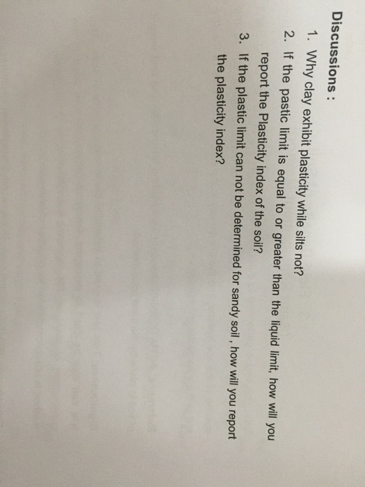 Solved Discussions 1. Why clay exhibit plasticity while | Chegg.com