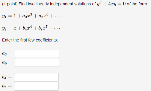 Solved (1 ﻿point) ﻿Find two linearly independent solutions | Chegg.com