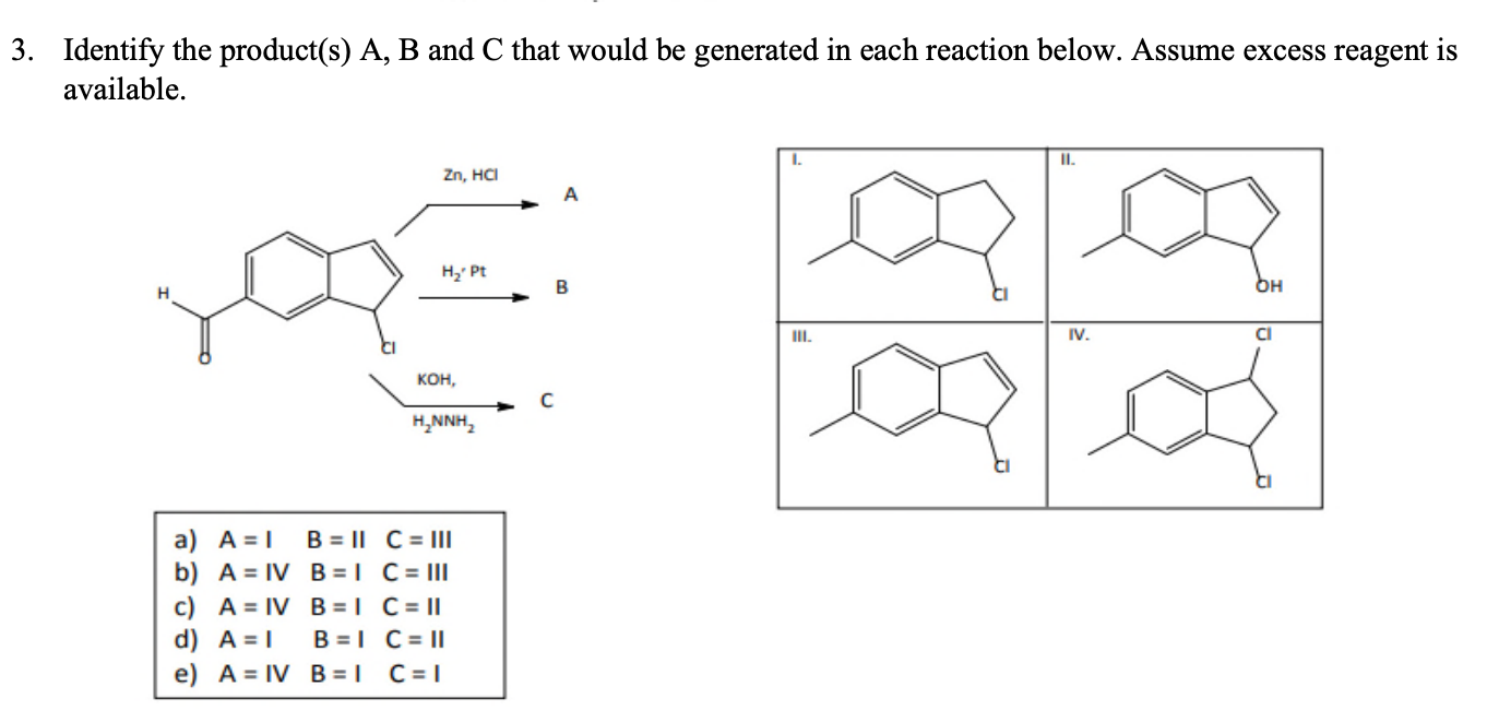 Solved 3. Identify The Product(s) A, B And C That Would Be | Chegg.com