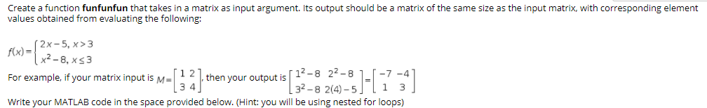 Solved Create a function funfunfun that takes in a matrix as | Chegg.com