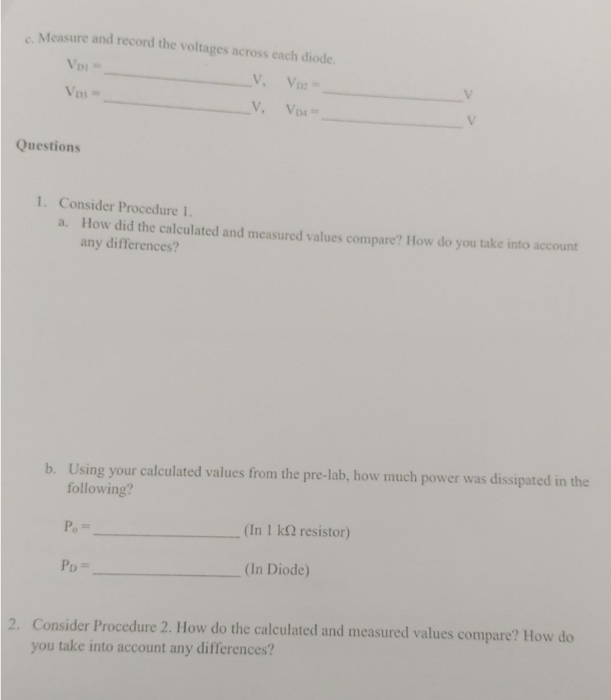 c. Measure and record the voltages across cach diode.
\( V_{D 1}= \)
V, \( \quad V_{\mathrm{D} 2}= \)
\( \mathrm{V}_{\mathrm{