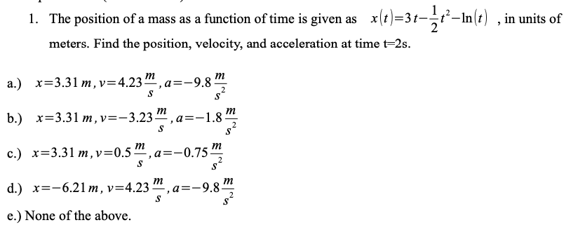 Solved 1. 1. The position of a mass as a function of time is | Chegg.com