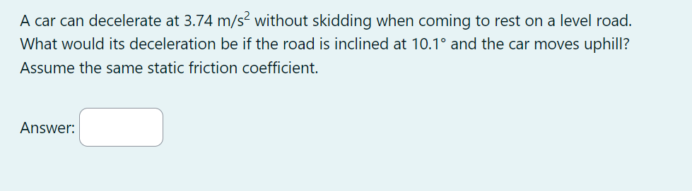 Solved A car can decelerate at 3.74 m/s2 without skidding | Chegg.com
