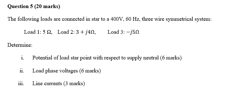 Solved Question 5 (20 marks) The following loads are | Chegg.com