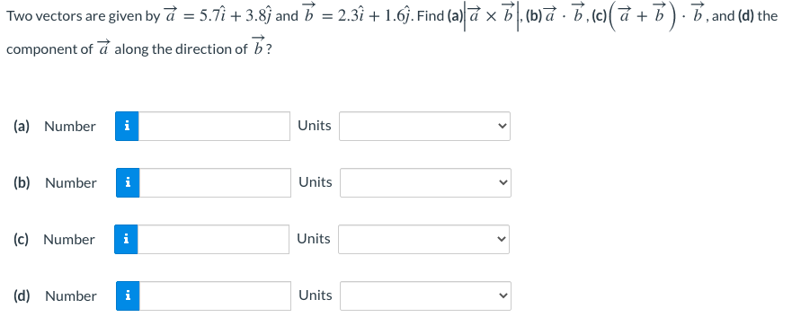 Solved Two Vectors Are Given By A 5 1i 3 Eſ And 7 2 Chegg Com