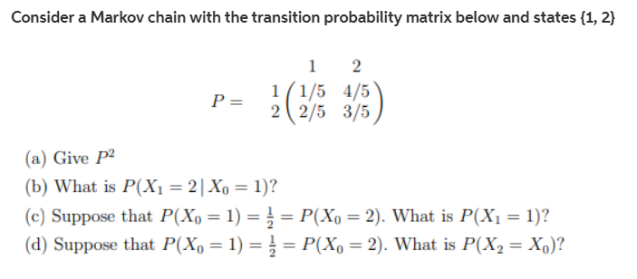 Solved Consider a Markov chain with the transition | Chegg.com