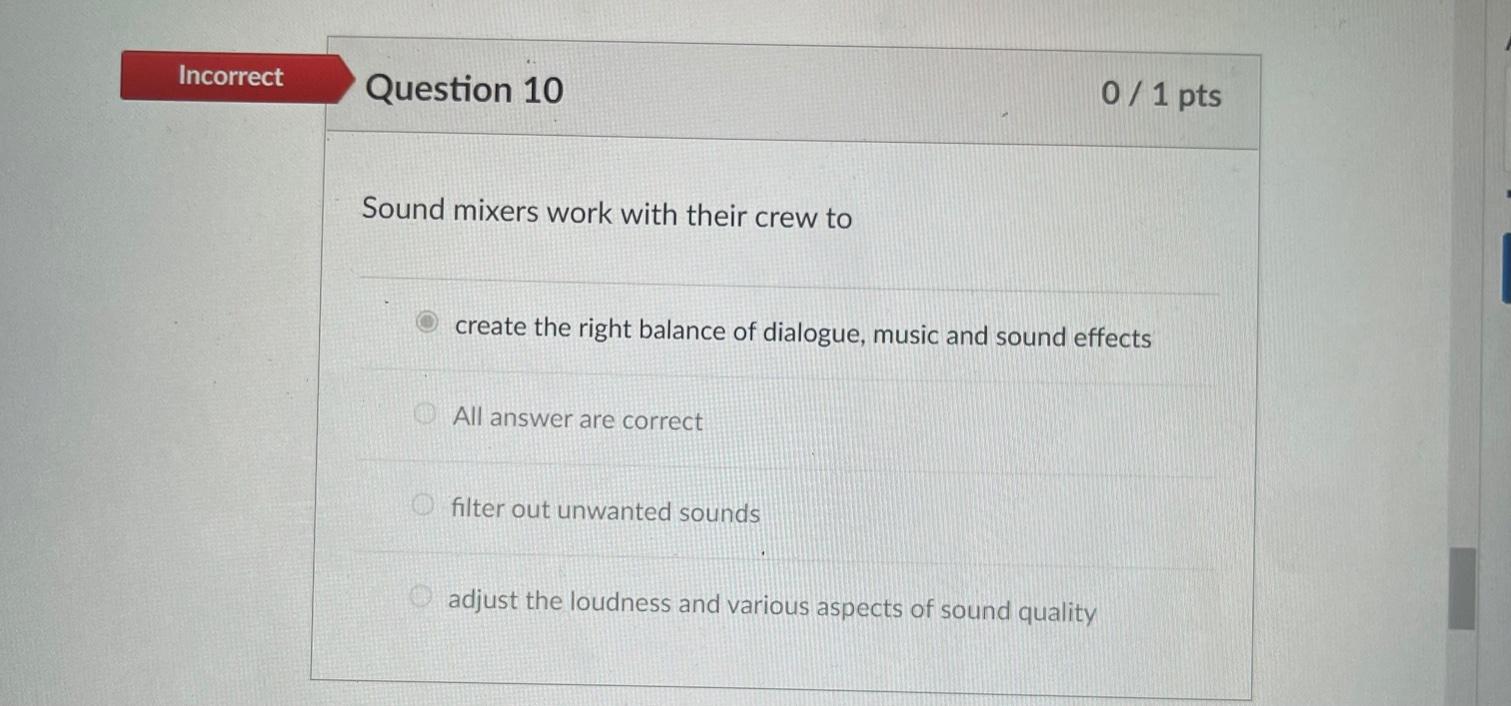 Solved Incorrect Question 10 0/1 pts Sound mixers work with
