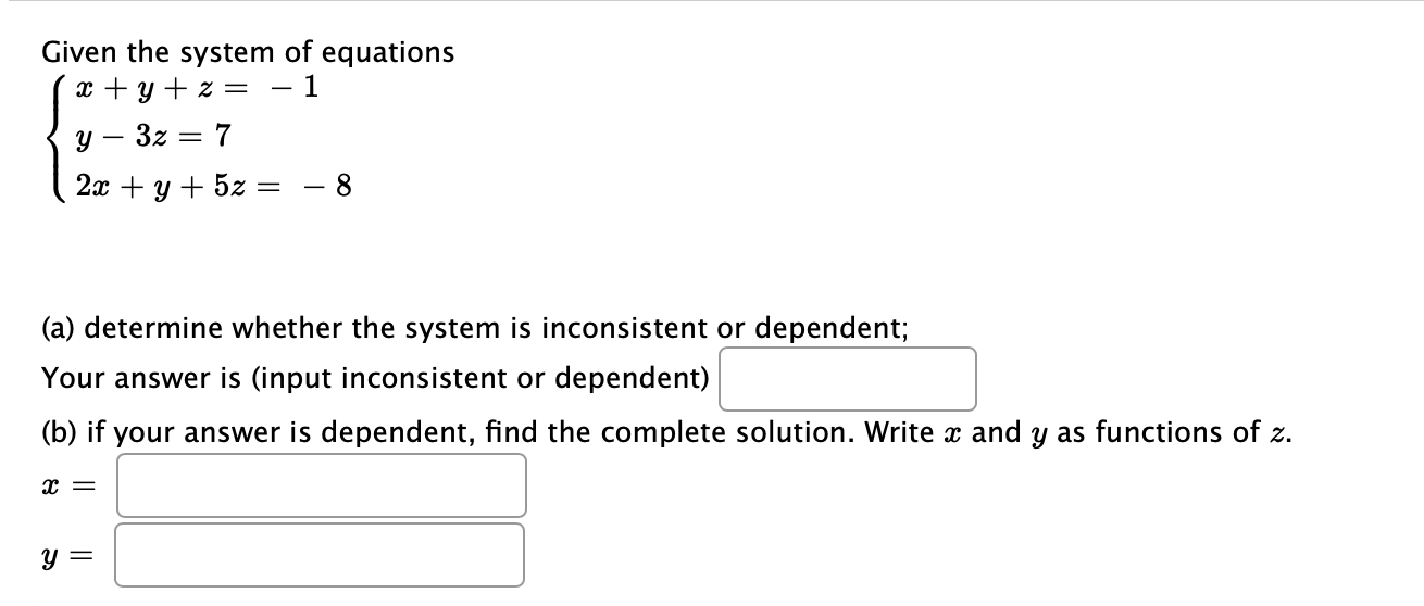 Solved Given the system of equations x + y + z - 1 - 3z = 7 | Chegg.com