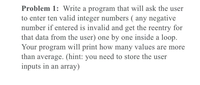 Solved Problem 1: Write a program that will ask the user to | Chegg.com