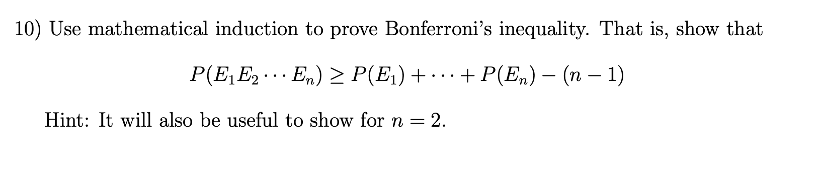 Solved 10) Use Mathematical Induction To Prove Bonferroni's | Chegg.com