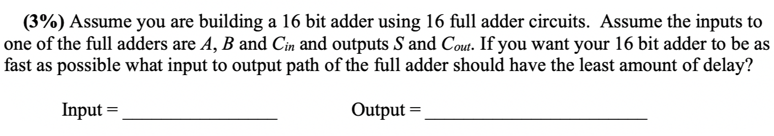 Solved (3%) Assume you are building a 16 bit adder using 16 | Chegg.com