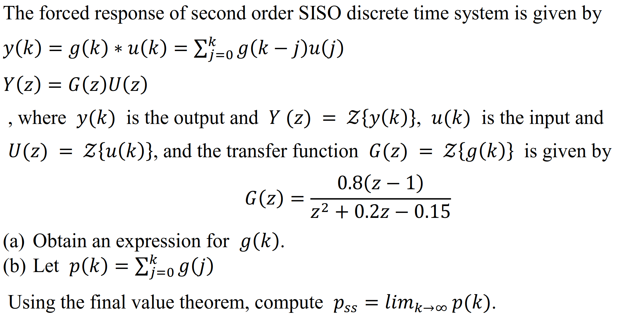 Solved The Forced Response Of Second Order Siso Discret Chegg Com