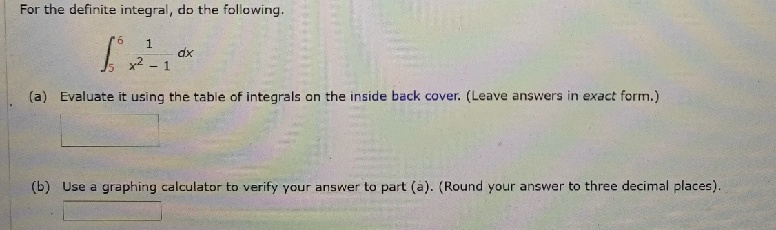 Solved Find the integral by using the integral table on the 