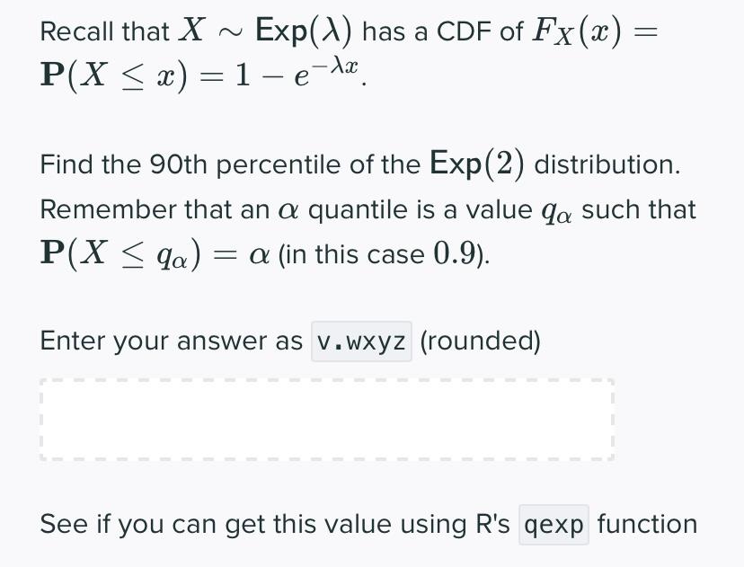 Solved = Recall that X Exp() has a CDF of Fx (x) = P(X ≤ x) | Chegg.com